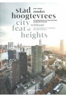 City Without Fear of Heigts. The Development of a European High-Rise Typology | Emiel Arends | 9789462087996 | nai010