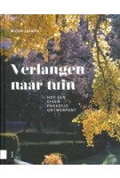 Verlangen naar tuin. Hoe een eigen paradijs ontwerpen? | Michel Lafaille | 9789462989757 | Amsterdam University Press