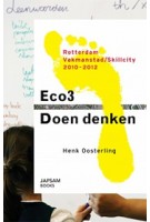 Eco3. Doendenken. Rotterdam Vakmanstad / Skillcity 2010-2012