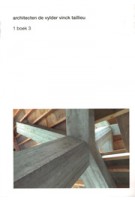 Architecten De Vylder Vinck Taillieu. 1 boek 3 | Jan De Vylder, Inge Vinck, Jo Taillieu | 9789490693138