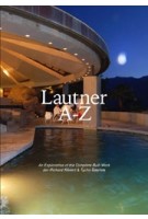 Lautner A-Z. An Exlorartion of the Complete Built Work | Jan Richard Kikkert, Tycho Saariste | 9789491444418 | ArtEZ Press
