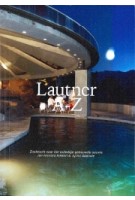 Lautner A-Z. Zoektocht naar het volledige gebouwde oeuvre | Jan Richard Kikkert & Tycho Saariste | 9789491444432 | ArtEZ Press