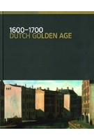 1600-1700. Dutch Golden Age | Gregor J. M. Weber | 9789492660022 | Rijksmuseum Amsterdam
