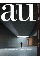 a+u 514. 13:07 Structured to Capture Light | a+u magazine