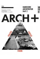 ARCH+ 215. Hardcore Architektur. Heft 2 | ARCH+ magazine
