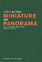 Miniature and Panorama. Vogt Landscape Architects, Projects 2000-2010 | Gunther Vogt | 9783037782330 | Lars Müller