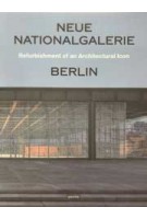 Neue Nationalgalerie Berlin. Refurbishment of an Architectural Icon | Arne Maibohm | 9783868596885 | jovis