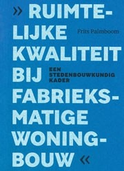 Ruimtelijke kwaliteit bij fabrieksmatige woningbouw