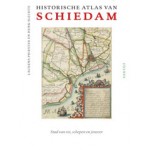 Historische atlas van Schiedam. Stad van vis, schepen en jenever | Laurens Priester, Henk Slechte | 9789460041761