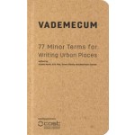 Vademecum. 77 Minor Terms for Writing Urban Places | Svava Riesto, Henriette Steiner, Kris Pint, Klaske Havik | 9789462085763 | nai010