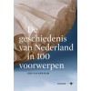De geschiedenis van Nederland in 100 voorwerpen