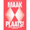 MAAK PLAATS!