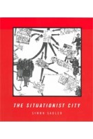 The Situationist City | Simon Sadler | 9780262692250 | MIT Press