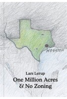 One Million Acres & No Zoning | Lars Lerup | 9781907896040