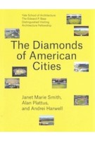The diamonds of american cities | Janet Maire Smith, Alan Plattus, Andrei Harwell | 9781948765343 | Yale School of Architecture