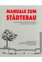 Manuale zum Städtebau. Die Systematisierung des Wissens von der Stadt 1870–1950 | Vittorio Magnago Lampugnani | 9783869225395 | DOM