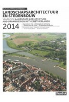 Landscape Architecture and Urban Design in The Netherlands Yearbook 2014 | Rob van der Bijl, Mark Hendriks, Anne Seghers | 9789075271836 | blauwdruk