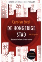 De hongerige stad. Hoe voedsel ons leven vormt - ebook